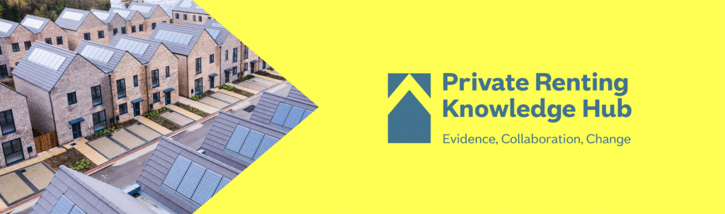 Graphic design - bright yellow background. On top in blue text is the project logo which reads: Private Renting Knowledge Hub - Evidence, Collaboration, Change. On the left is an aerial photo of a row of newly built homes